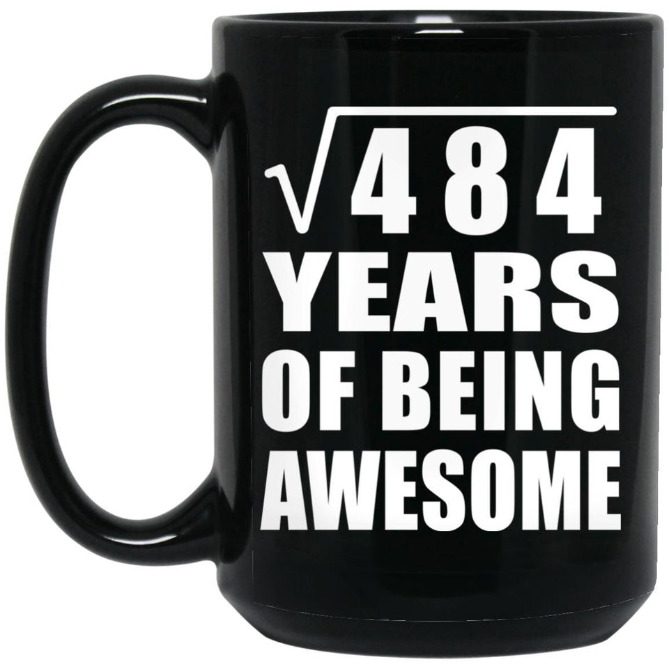 22nd Birthday Square Root of 484 Years of Being Awesome - 15oz Coffee Mug Black