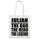 Julian The Dad The Hero The Legend - Tote Bag White