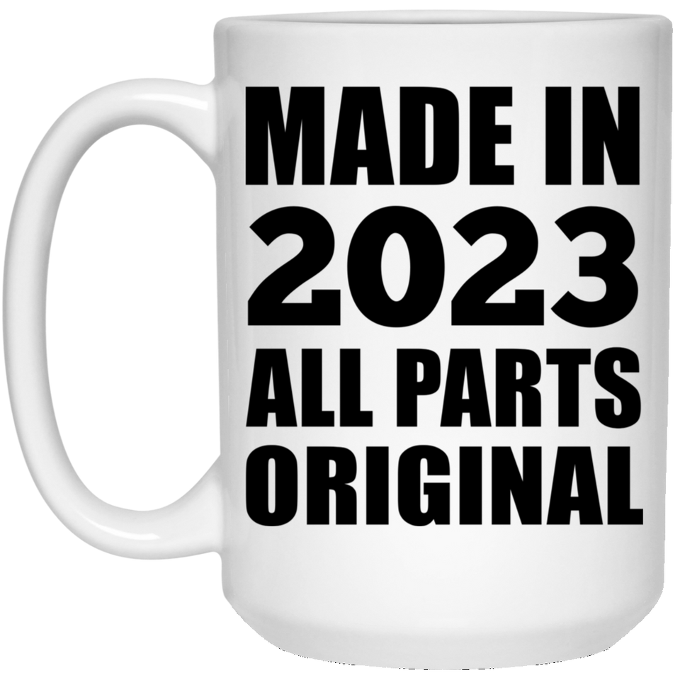 1st Birthday Made in 2023 All Parts Original - 15oz Coffee Mug