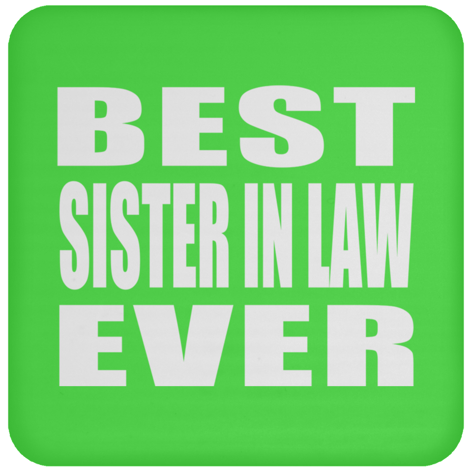 Best Sister In Law Ever - Drink Coaster