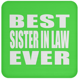 Best Sister In Law Ever - Drink Coaster