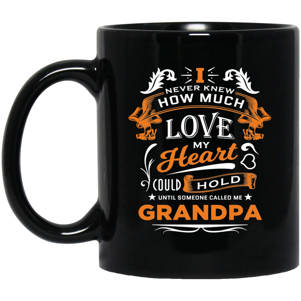 How Much Love Could Hold Until Called Me Grandpa - 11 Oz Coffee Mug Black