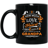 How Much Love Could Hold Until Called Me Grandpa - 11 Oz Coffee Mug Black