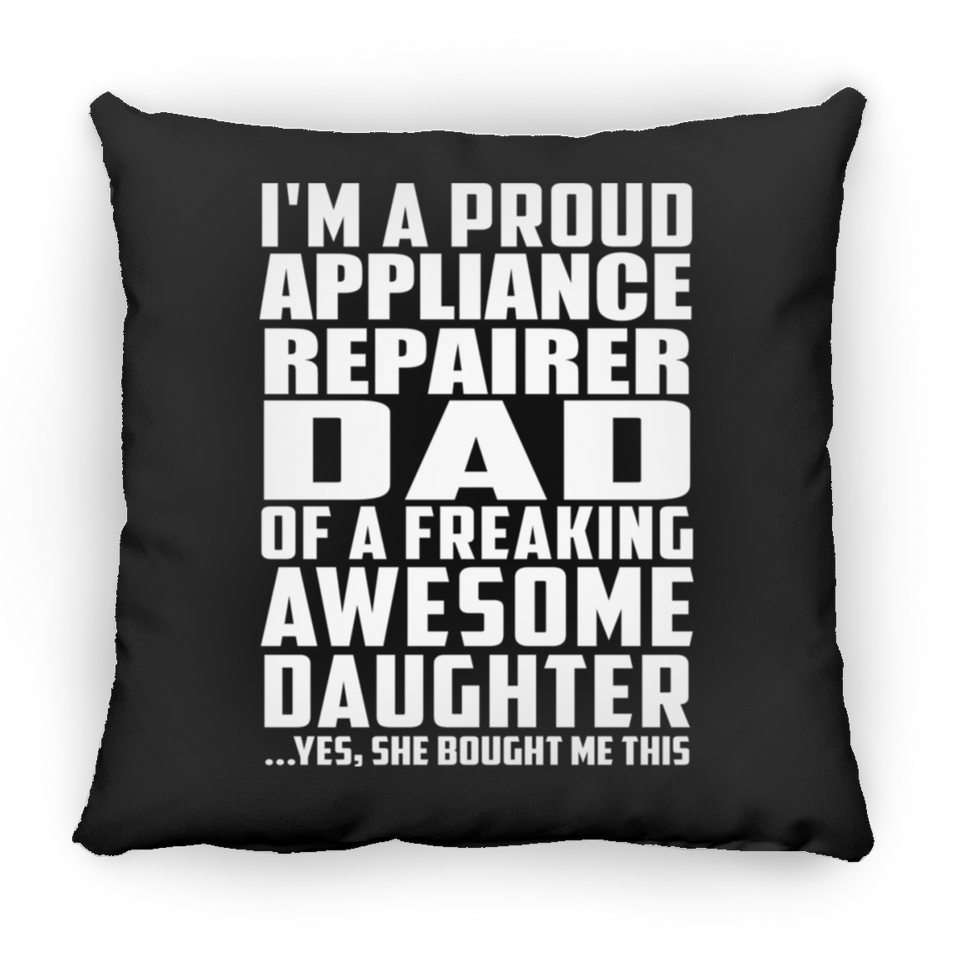 Proud Appliance Repairer Dad Of Awesome Daughter - Throw Pillow Black