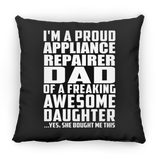 Proud Appliance Repairer Dad Of Awesome Daughter - Throw Pillow Black