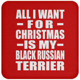 All I Want For Christmas Is My Black Russian Terrier - Coaster