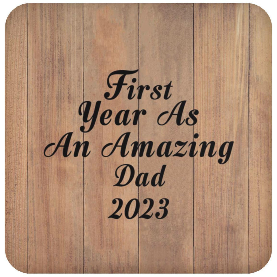 First Year As An Amazing Dad 2023 - Drink Coaster C