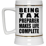 Being Tax Preparer Makes Life Complete - Beer Stein