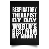 Respiratory Therapist By Day World's Best Mom By Night - Poster Portrait
