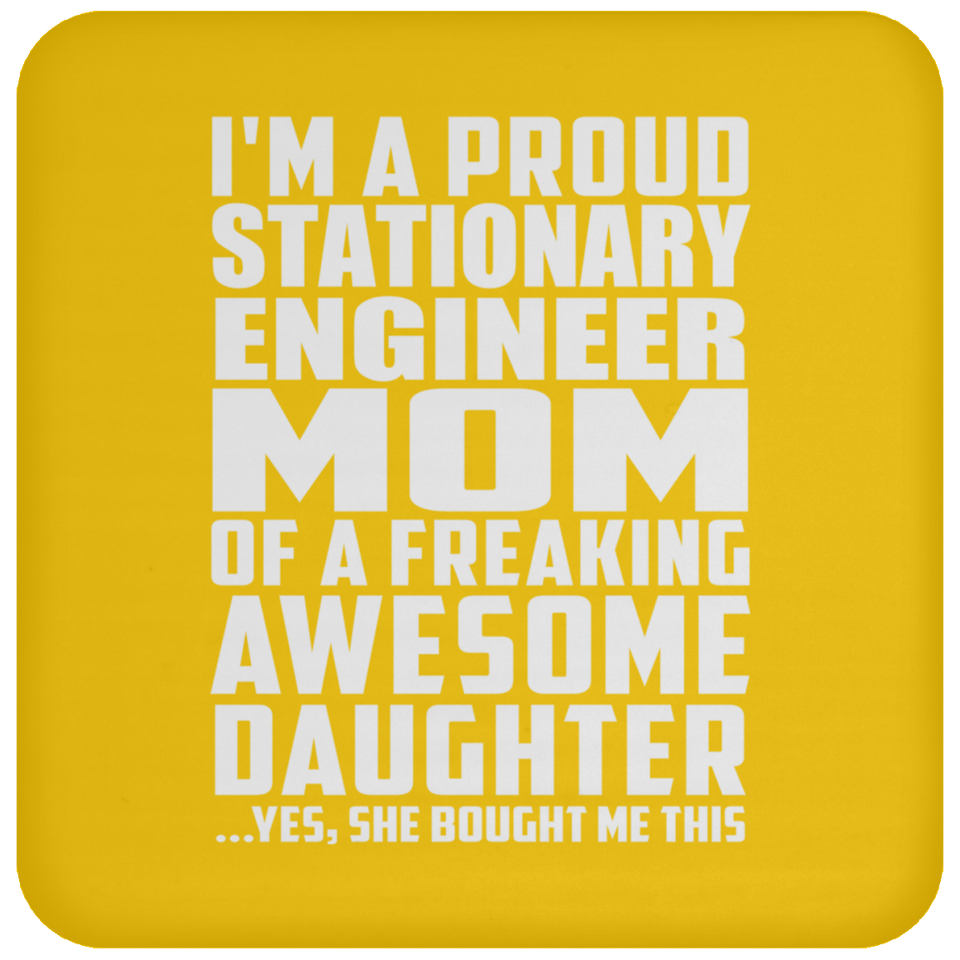 Proud Stationary Engineer Mom Of Awesome Daughter - Drink Coaster