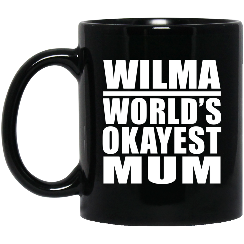 Wilma World's Okayest Mum - 11 Oz Coffee Mug Black