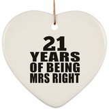 21st Anniversary 21 Years Of Being Mrs Right - Heart Ornament