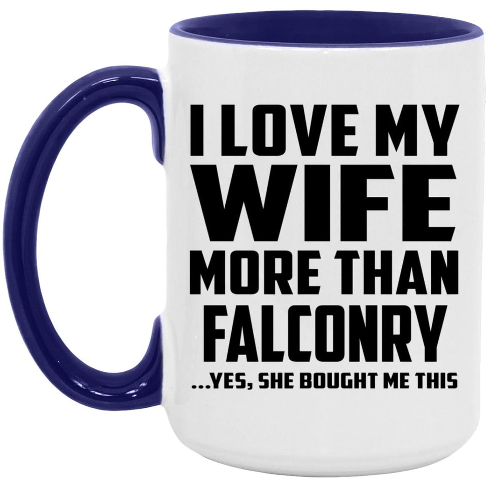 I Love My Wife More Than Falconry - 15oz Accent Mug Purple