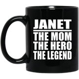 Janet The Mom The Hero The Legend - 11 Oz Coffee Mug Black