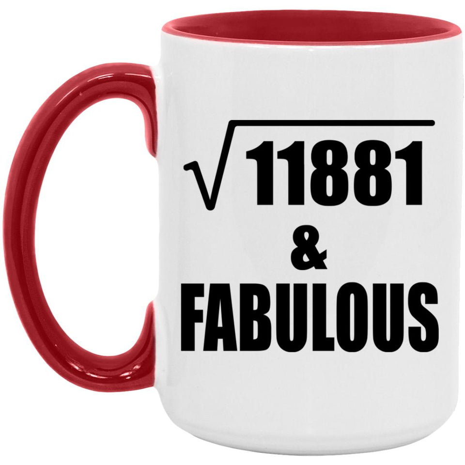 109th Birthday Square Root of 11881 & Fabulous - 15oz Accent Mug Red