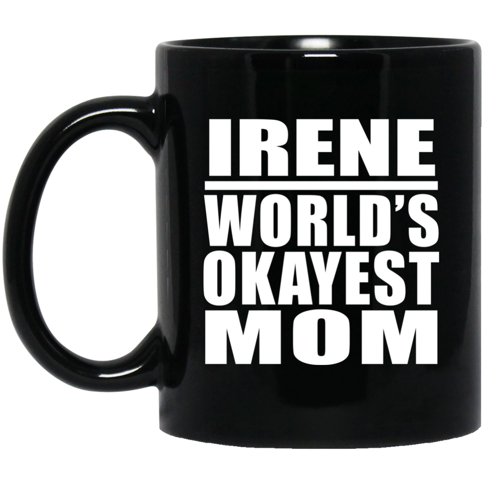 Irene World's Okayest Mom - 11 Oz Coffee Mug Black