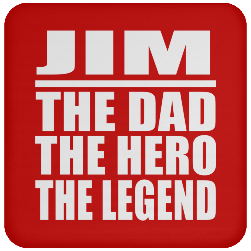 Jim The Dad The Hero The Legend - Drink Coaster