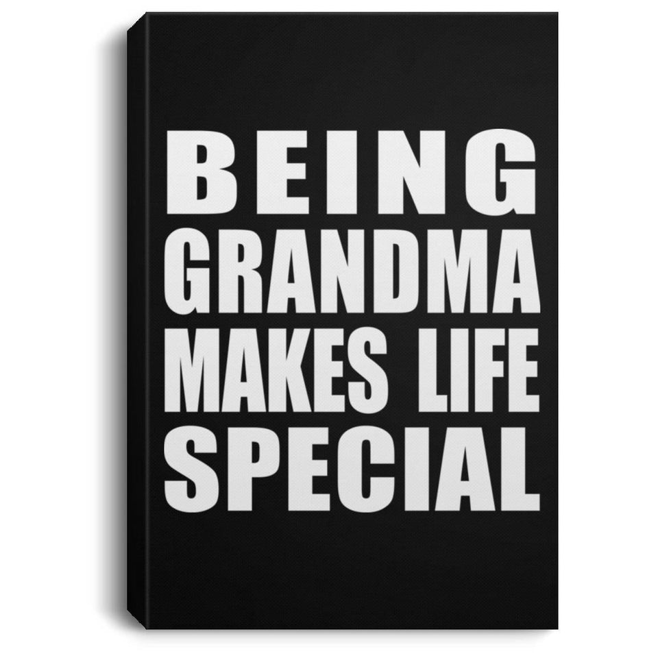 Being Grandma Makes Life Special - Canvas Portrait