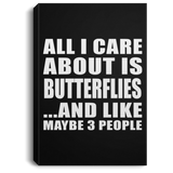 All I Care About Is Butterflies - Canvas Portrait