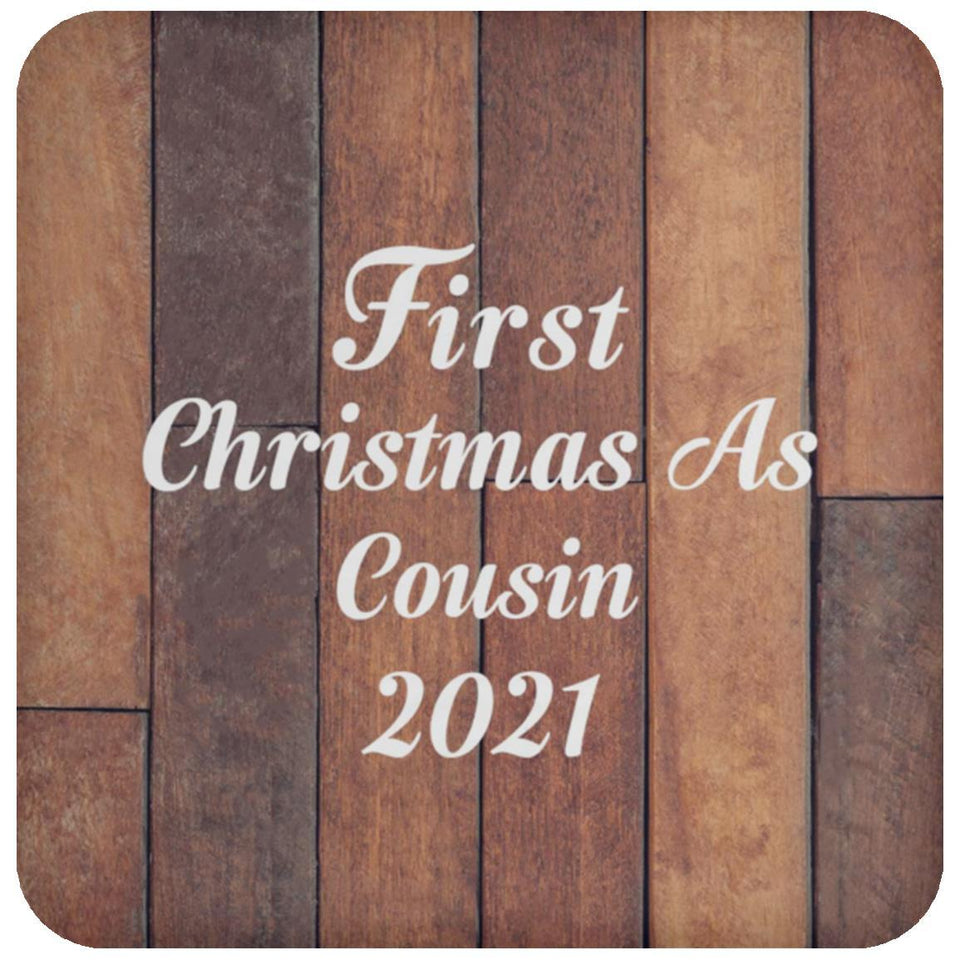 First Christmas As Cousin 2021 - Drink Coaster E