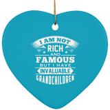 I Am Not Rich & Famous, But I Have Invaluable Grandchildren - Heart Ornament