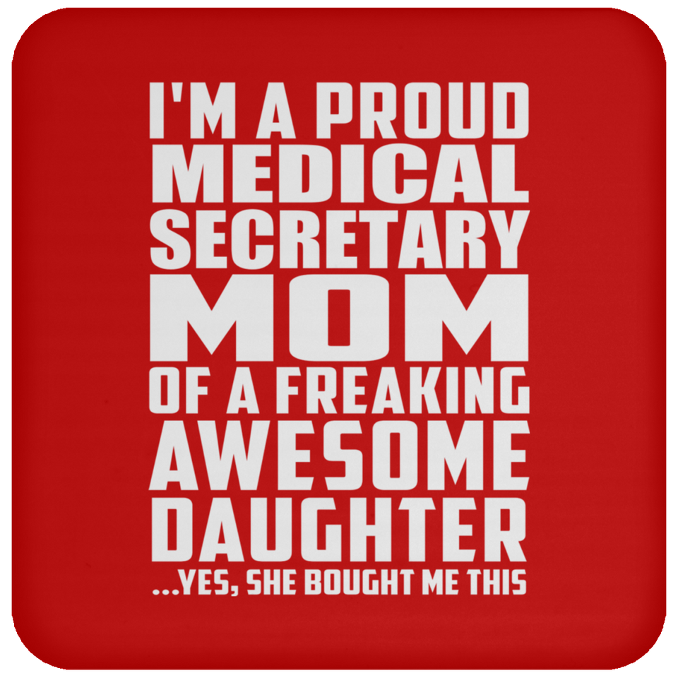 Proud Medical Secretary Mom Of Awesome Daughter - Drink Coaster