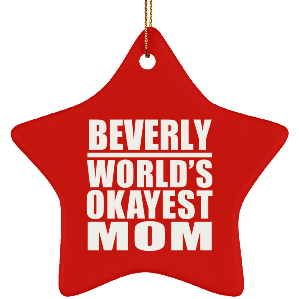 Beverly World's Okayest Mom - Star Ornament