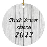 Truck Driver Since 2022 - Circle Ornament F