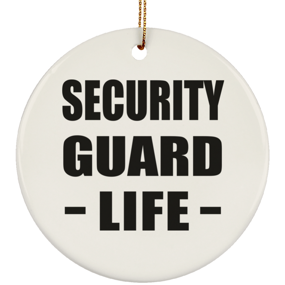 Security Guard Life - Circle Ornament