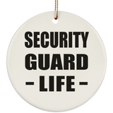 Security Guard Life - Circle Ornament