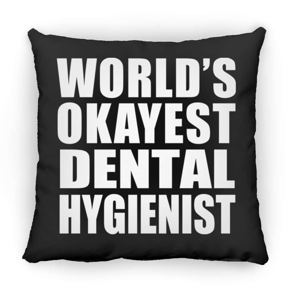 World's Okayest Dental Hygienist - Throw Pillow Black