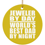 Jeweler By Day World's Best Dad By Night - Circle Ornament