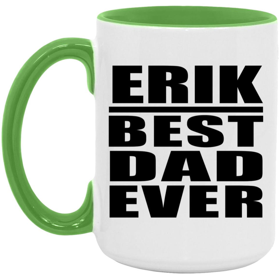 Erik Best Dad Ever - 15oz Accent Mug Green