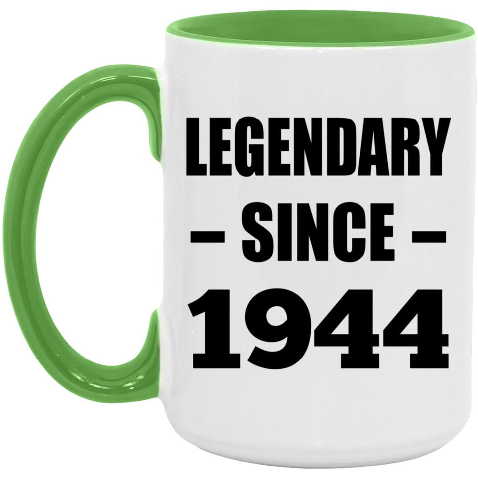 80th Birthday Legendary Since 1944 - 15oz Accent Mug Green