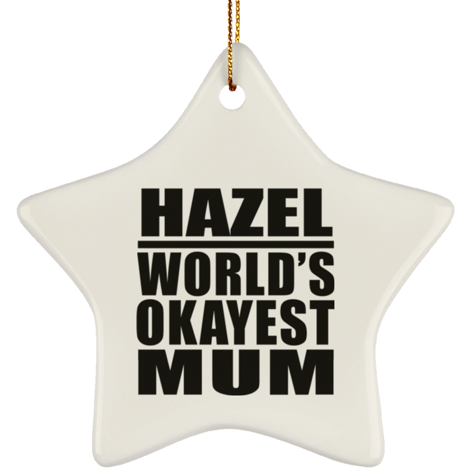 Hazel World's Okayest Mum - Star Ornament