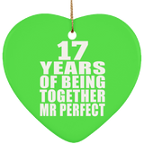 17th Anniversary 17 Years Of Being Mr Perfect - Heart Ornament