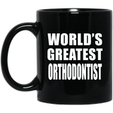 World's Greatest Orthodontist - 11 Oz Coffee Mug Black