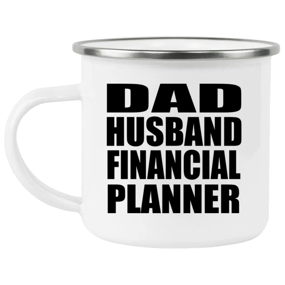 Dad Husband Financial Planner - 12oz Camping Mug