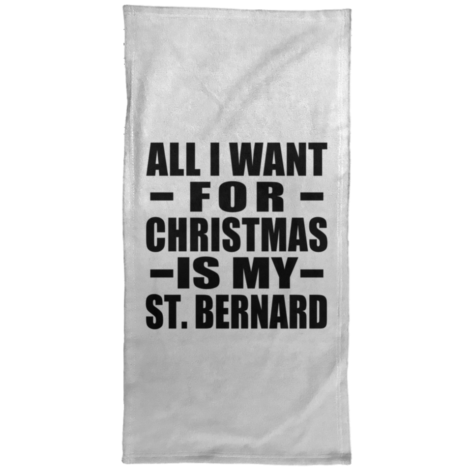 All I Want For Christmas Is My St. Bernard - Hand Towel