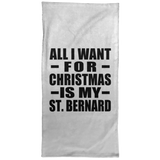 All I Want For Christmas Is My St. Bernard - Hand Towel