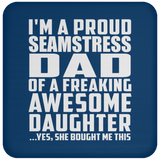 Proud Seamstress Dad Of Awesome Daughter - Drink Coaster
