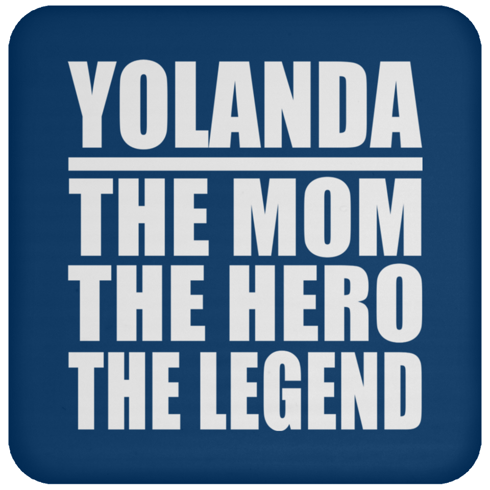Yolanda The Mom The Hero The Legend - Drink Coaster