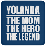Yolanda The Mom The Hero The Legend - Drink Coaster