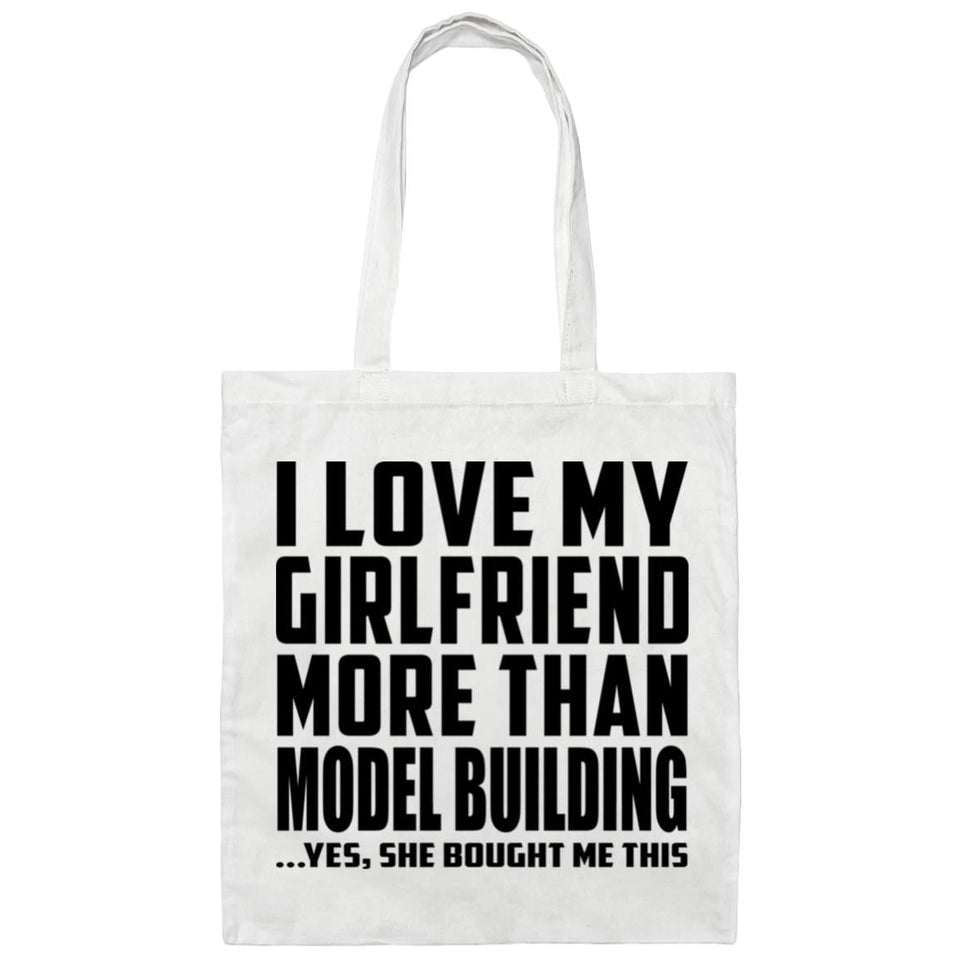 I Love My Girlfriend More Than Model Building - Tote Bag White