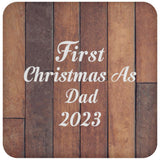 First Christmas As Dad 2023 - Drink Coaster E