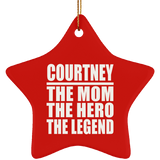 Courtney The Mom The Hero The Legend - Star Ornament