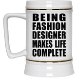 Being Fashion Designer Makes Life Complete - Beer Stein