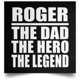 Roger The Dad The Hero The Legend - Poster Square