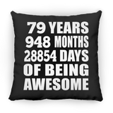 79th Birthday 79 Years 948 Months 28854 Days Of Awesome - Throw Pillow Black