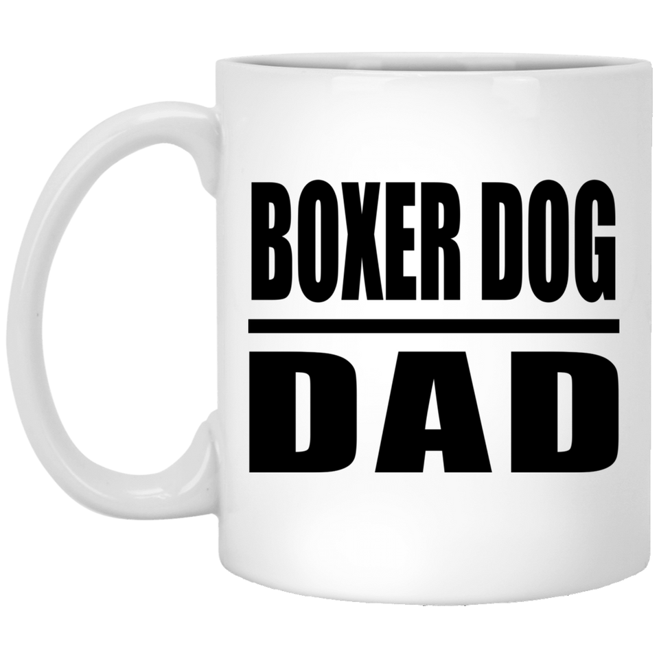 Boxer Dog Dad - 11oz Coffee Mug